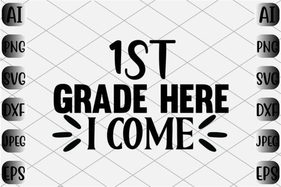 1st Grade Here I Come Graphics