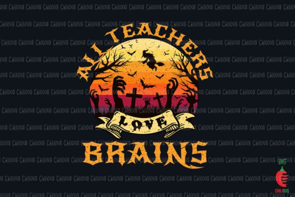 All Teachers Love Brains Funny Halloween Graphics and Crafts