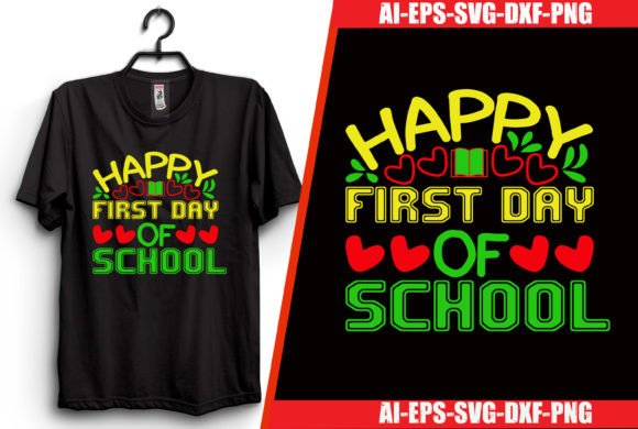 Happy First Day of School T-Shirt Graphics