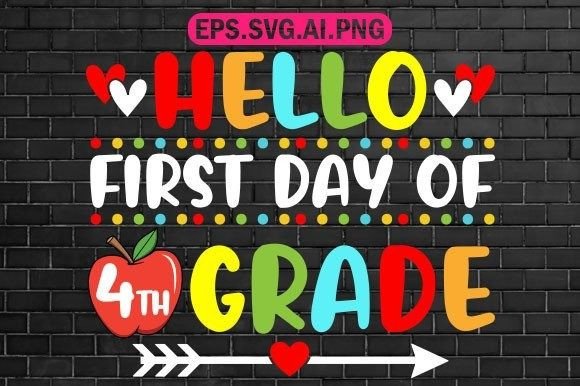 Hello First Day of 4th Grade T Shirt Graphics