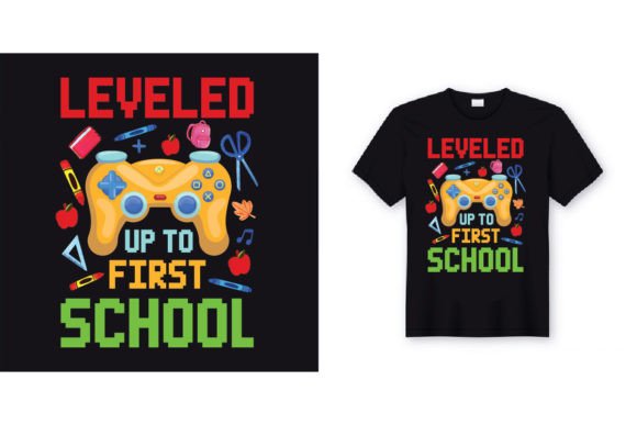 Leveled Up to First School T-shirt Graphics