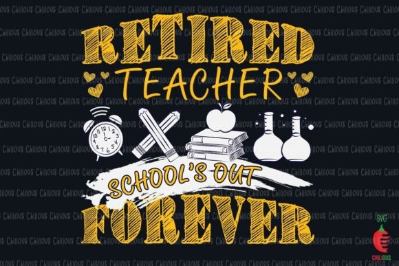 Teacher Retirement School s Out Forever Graphics